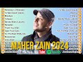 Maher Zain Lagu Terbaik 2024 | Maher Zain Full Album | Ramadan, Rahmatun Lil