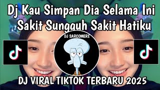Download Lagu DJ KAU SIMPAN DIA SELAMA INI SAKIT SUNGGUH SAKIT HATIKU || DJ PACAR SELINGAN VIRAL TIKTOK 2025 MP3