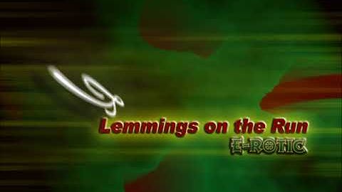 Lemmings On The Run By E-Rotic