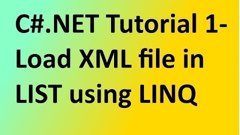 C#.Net Program 7: How to load XML file in LIST object in C#.Net using LINQ