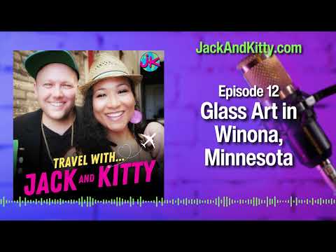 Glass Art in Winona, Minnesota | Travel with Jack and Kitty #podcast