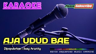 AJA UDUD BAE (BANGSENG) -Susy Arzetty- KARAOKE