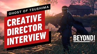 Ghost of Tsushima: Creative Director Interview - Podcast Beyond Episode 658