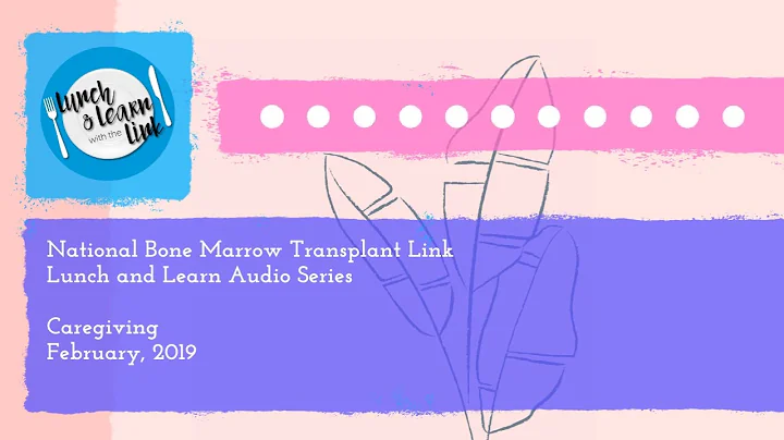 nbmtLINK Lunch and Learn Series: Caregiving (February 2019)