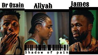 SHADOW OF PAIN  / OZAIN, TEMITOPE AREMU, KISHINFORD/FUNMILAYO MICHAEL