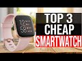 TOP 3: Best Cheap Smartwatch 2021