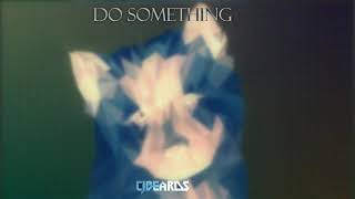Cjbeards - Do Something Resimi