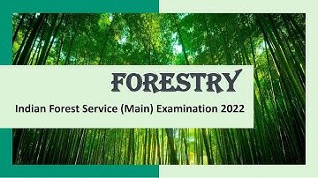 1. IFoS-2022 | Class-1.1 | Silviculture - Introduction, Forest and its types