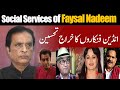 Faysal nadeem ke social services  indian artist ka kharaj e tahseen