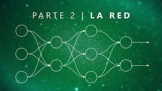 ¿Qué es una Red Neuronal? Parte 2 : La Red | DotCSV