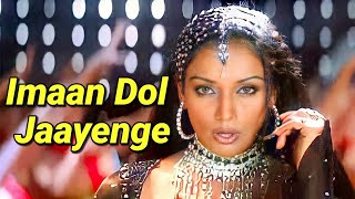 Imaan Dol Jaayenge - Jhankar - Full HD Video Song 🎧🎵| Nehlle Pe Dehlla (2007)