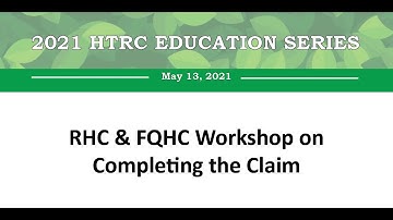 HTRC Education Series: RHC & FQHC Workshop on Completing the Claim