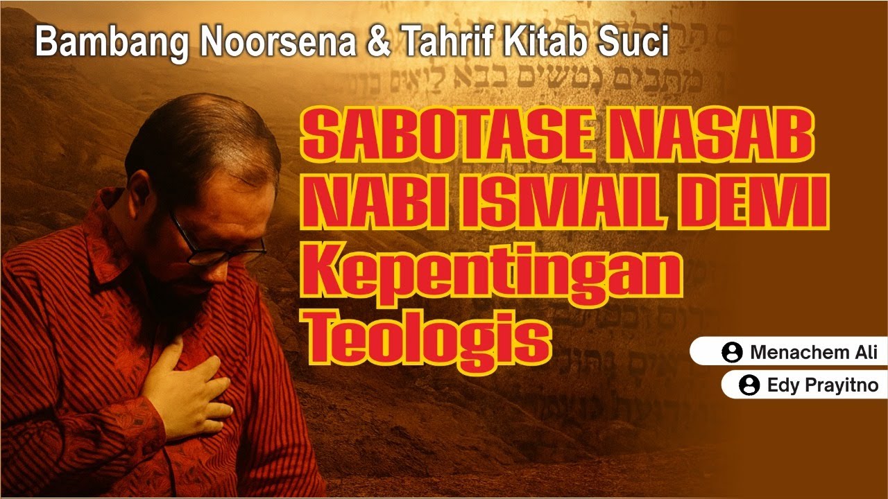 Part VI || Nasab Nabi Ismael yang Menurunkan Bangsa Jawa & Arab || Bongkar Politik Teologi RASISME 