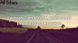Video thumbnail of "Cartoon - On & On ft. Daniel Levi (traducida al español)"