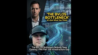 The BVLOS Bottleneck Nobody Sees Coming | FAA Part 108 Infrastructure Gap