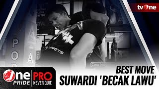 Suwardi 'Becak Lawu'  - Best Moves! | One Pride Pro Never Quit