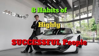 8 Habits of Highly Successful People🙂How to Achieve Success 👍