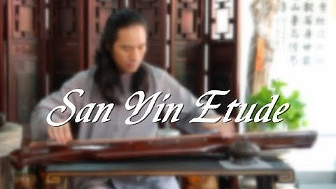 [Guqin Basic Class - Lesson 8 ] San Yin Etude
