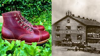 TRUMAN BOOTS in GALLUN CINNAMON HORSERUMP (and of course a deep dive into Gallun’s HISTORY!!!)