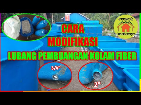 CARA MODIFIKASI LUBANG PEMBUANGAN KOLAM FIBER