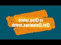 What are the differences between driver.get() and driver.navigate().to()