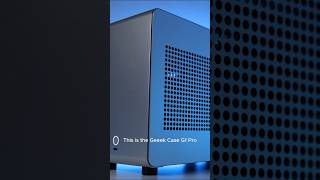 The Geeek Case G1 Pro allows adjustment to chamber size to fit larger sized graphics cards