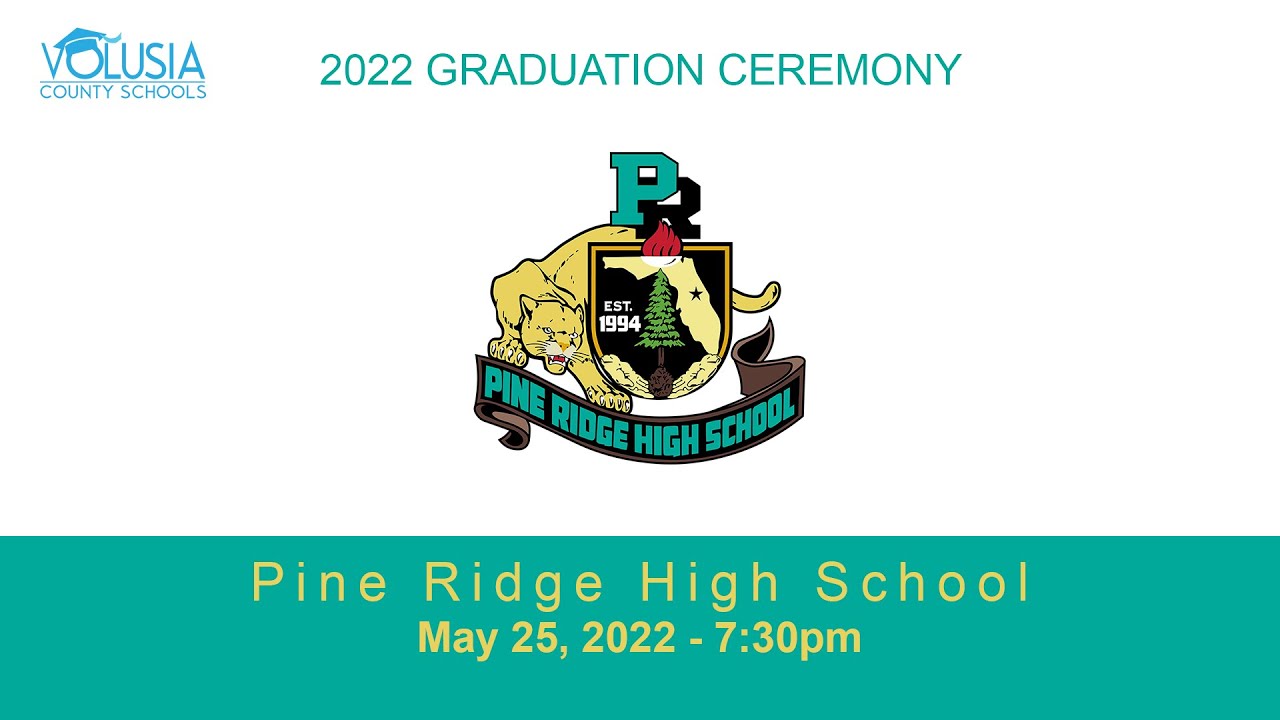 Pine Ridge High School Graduation • May 25, 2022 730pm YouTube