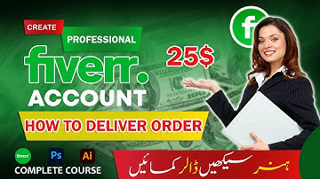 How to deliver your order on Fiverr | Step by Step guide