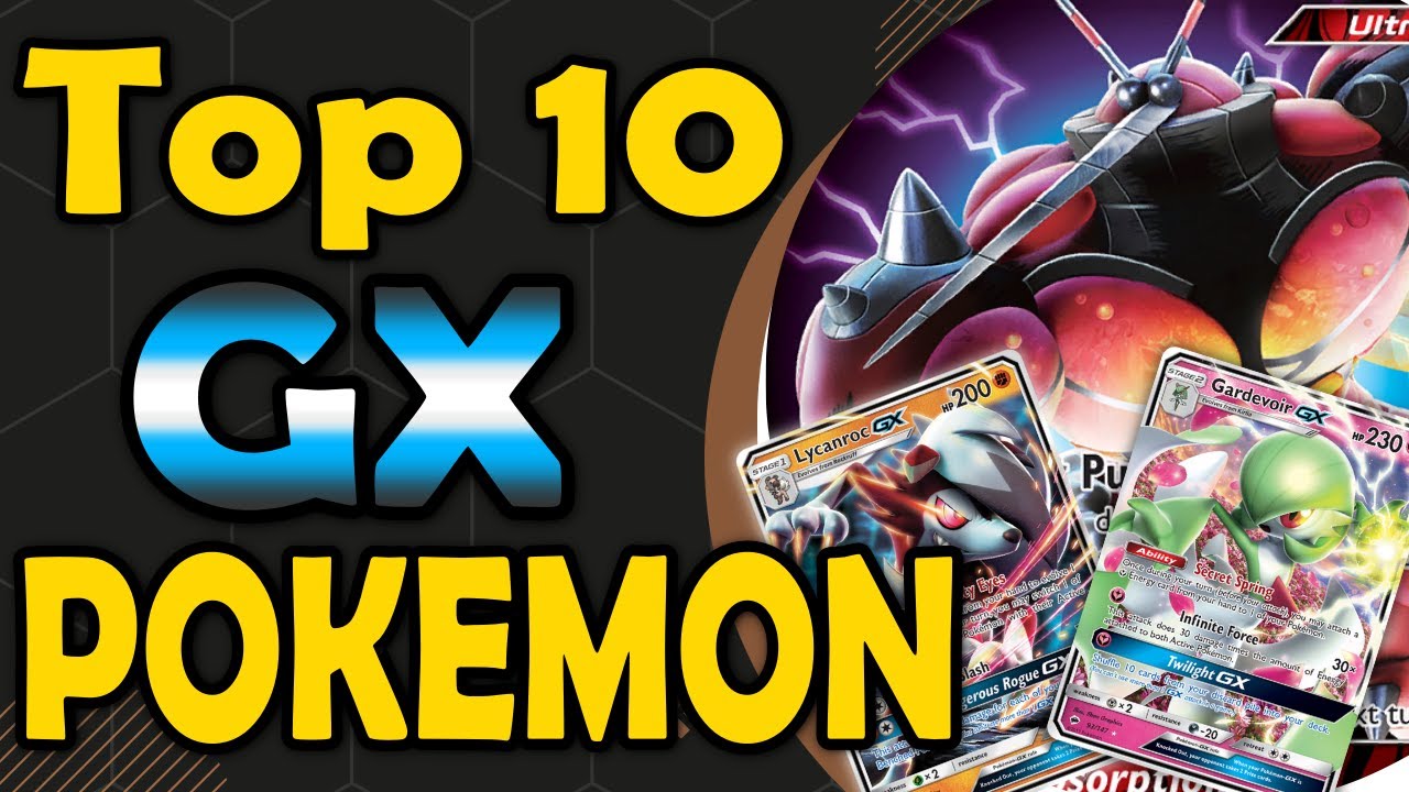 Top 10 Pokemon GX the Pokemon TCG - YouTube