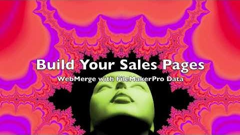 Build Your Sales Pages; Webmerge from FileMakerPro