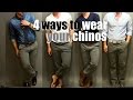 4 Ways To Wear Your Chinos | A Chino Tutorial