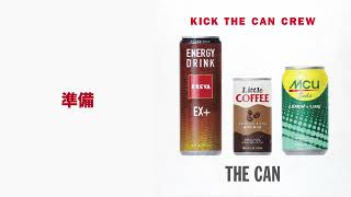 KICK THE CAN CREW - 準備 [Official Audio］