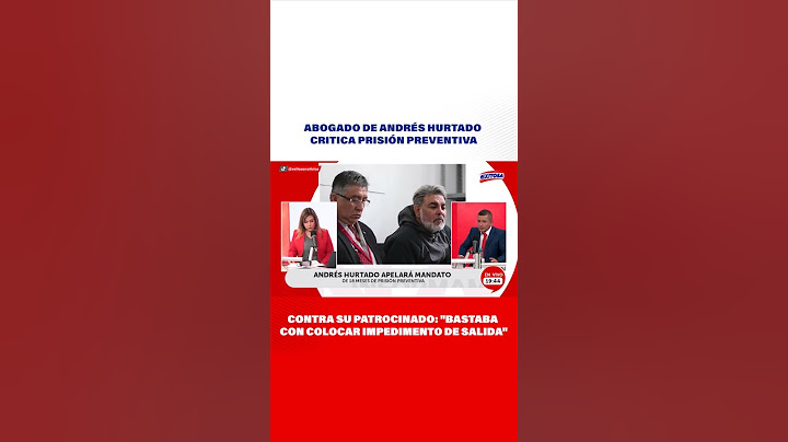 🔴🔵Abogado de Andrés Hurtado critica prisión preventiva: "Bastaba con colocar impedimento de salida"
