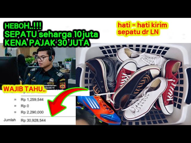 TERB0NGKAR..!! SEPATU KENA PAJAK 30 juta TERNYATA..... class=