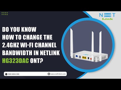 112 - Do you know How to change the 2.4Ghz Wi-Fi Channel  Bandwidth In Netlink HG323DAC ONT?