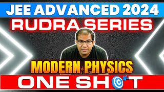 JEE Advanced 2024 | Rudra Series | Modern Physics | One Shot | IIT JEE | Vinay Sir