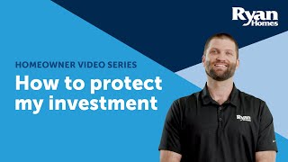 Ryan Homes: How to protect my investment