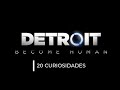 Curiosidades de Detroit Become Human