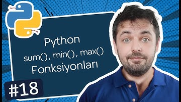 18  Python sum,min,max Fonksiyonları