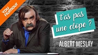 Albert Meslay - Tas Pas Une Clope ?