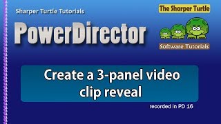 Powerdirector - Create A 3-Panel Video Clip Reveal