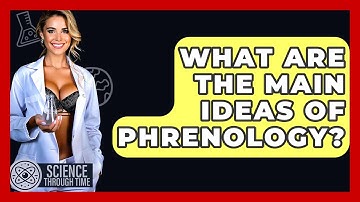 What Are The Main Ideas Of Phrenology? - Science Through Time