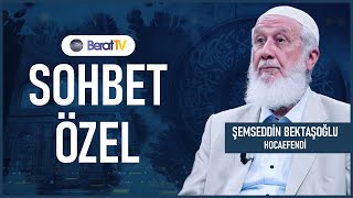 Şemseddin Bektaşoğlu Hocaefendi Ile Sohbet Özel Berat Tv