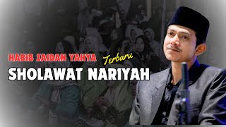 NEW ‼️HABIB ZAIDAN YAHYA - SHOLAWAT NARIYAH