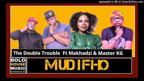 The double trouble ft makhadzi & master kg mudifho (original track)