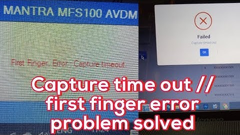 Capture time out//First finger error of Mantra finger device//Problem solved.