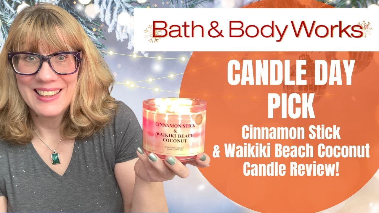 Bath & Body Works CANDLE DAY PICK Cinnamon Stick & Waikiki Beach