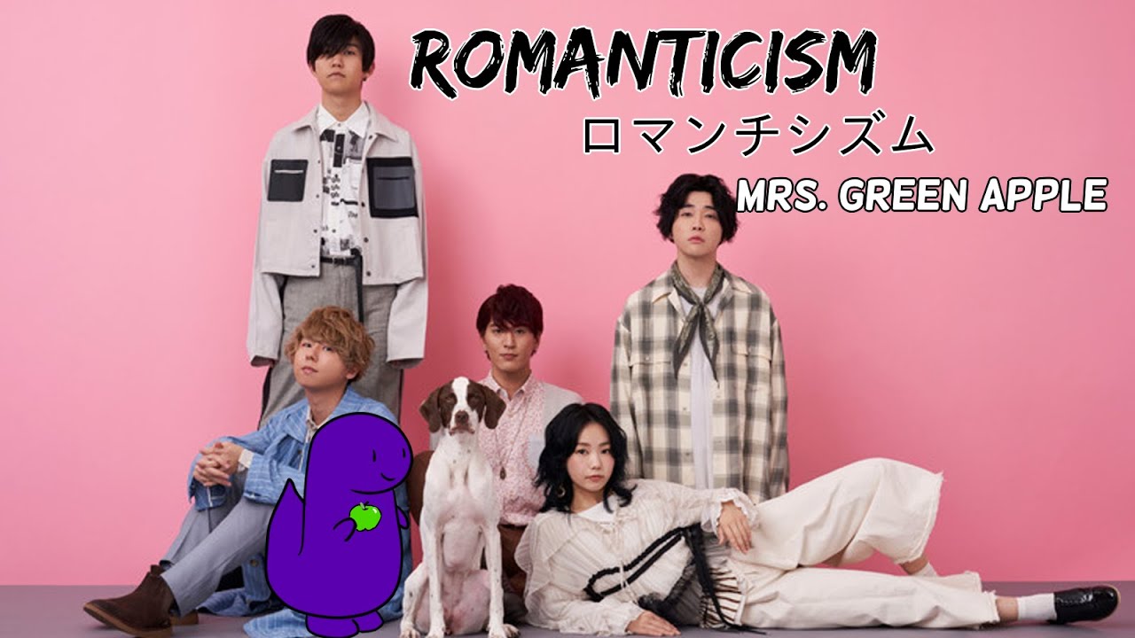 Romanticism - Mrs. Green Apple