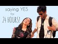 Saying yes to my boyfriend for 24 hours