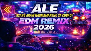 Ale isang Araw Nagmamaneho Sa Cubao  Edm Remix 2026
